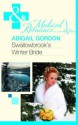 Swallowbrook's Winter Bride. Abigail Gordon - Abigail Gordon