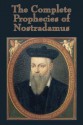 The Complete Prophecies of Nostradamus - Nostradamus
