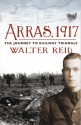 Arras, 1917: The Journey to Railway Triangle - Walter Reid