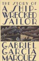 The Story of a Shipwrecked Sailor - Gabriel García Márquez