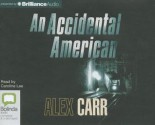 An Accidental American - Alex Carr, Caroline Lee