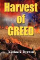 Harvest of Greed - Michael Byrnes, Ross MacLennan