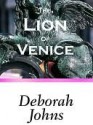 The Lion of Venice - Deborah Johns