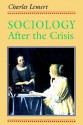 Sociology After the Crisis - Charles C. Lemert