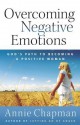 Overcoming Negative Emotions: God's Path to Becoming a Positive Woman - Annie Chapman