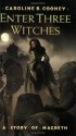 Enter Three Witches - Caroline B. Cooney