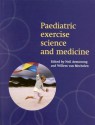 Paediatric Exercise Science and Medicine - Neil Armstrong, Willem van Mechelen