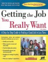 Getting the Job You Really Want: A Step-By-Step Guide to Finding a Good Job in Less Time - Michael Farr