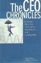 The CEO Chronicles: Lessons From the Top about Inspiration and Leadership - Glenn Rifkin, Douglas Matthews