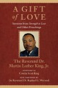 A Gift of Love: Sermons from Strength to Love and Other Preachings (King Legacy) - Martin Luther King Jr., Coretta Scott King, Raphael G.Warnock