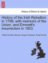 History of the Irish Rebellion in 1798; With Memoirs of the Union, and Emmett's Insurrection in 1803 - George Cruikshank, Robert Emmet, W.H. Maxwell