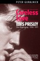 Careless Love: Elvis Presley Der Abgesang 1977 (German Edition) - Peter Guralnick