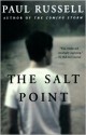 The Salt Point: A Novel - Paul Russell