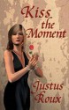 Kiss the Moment (Master Series) - Justus Roux