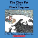 The Class Pet from the Black Lagoon - Mike Thaler, Jared Lee