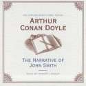 The Narrative of John Smith [With Booklet] - Robert Lindsay, Jon Lellenberg, Arthur Conan Doyle