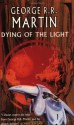 Dying Of The Light - George R.R. Martin