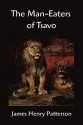 The Man-Eaters of Tsavo and Other East African Adventures - John Patterson