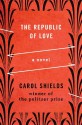 The Republic of Love: A Novel - Carol Shields