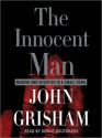 The Innocent Man: Murder and Injustice in a Small Town (Audio) - Dennis Boutsikaris, John Grisham