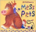 Mess Pets - Jill McElmurry