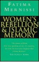 Women's Rebellion and Islamic Memory - Emily Agar, Fatima Mernissi, Fatima Mernissi