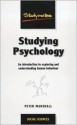 Studying Psychology: An Introduction to Exploring and Understanding Human Behavior (Studymates) - Peter Marshall