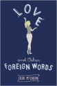 Love and Other Foreign Words - Erin McCahan