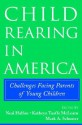 Child Rearing in America: Challenges Facing Parents with Young Children - Neal Halfon, Mark A. Schuster, Kathryn Taaffe McLearn