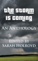 The Storm is Coming: An Anthology - Sarah E. Holroyd