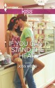 If You Can't Stand the Heat... - Joss Wood