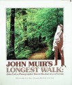 John Muir's Longest Walk: John Earl, a Photographer, Traces His Journey to Florida; With Excerpts from John Muir's Thousand-Mile Walk to the Gul - John Muir, John Earl