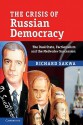 The Crisis of Russian Democracy: The Dual State, Factionalism and the Medvedev Succession - Richard Sakwa