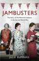 Jambusters: The Women's Institute at War 1939-1945 - Julie Summers