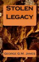 Stolen Legacy - George G.M. James