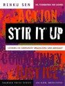 Stir It Up: Lessons in Community Organizing and Advocacy (The Chardon Press Series) - Rinku Sen, Kim Klein