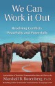 We Can Work It Out: Resolving Conflicts Peacefully and Powerfully - Marshall B. Rosenberg