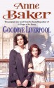 Goodbye Liverpool - Anne Baker