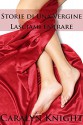 Lasciami Entrare: Storie di Una Vergine (Italian Edition) - Caralyn Knight