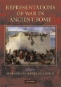 Representations of War in Ancient Rome - Sheila Dillon, Katherine E. Welch