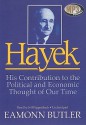 Hayek: His Contribution to the Political and Economic Thought of Our Time - Eamonn Butler, Jeff Riggenbach