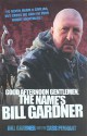 Good Afternoon Gentlemen, the Name's Bill Gardner - Bill Gardner, Cass Pennant