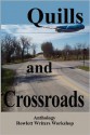 Quills and Crossroads: An Anthology, Rowlett Writers Workshop - Kathryn Thomas, Julie Atwood, LeRoy Clary, Jen Davis, Linda Hurst, L. J. Lee, Cynthia Patrick, David Perez, Mark Seiler, Kendra Turner