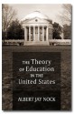 The Theory of Education in the United States - Albert Jay Nock