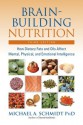 Brain-Building Nutrition: How Dietary Fats and Oils Affect Mental, Physical, and Emotional Intelligence - Michael A. Schmidt