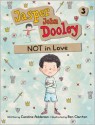 Jasper John Dooley: Not in Love - Caroline Adderson, Ben Clanton