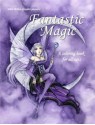 Fantastic Magic Coloring Book Book Infomation Buy this Book - Meredith Dillman, E.D. Siffert, Mary Layton, M.R. Millard, Jayde Hilliard, Katrina Joyner, Jenny Hei, E.D. Siffert, Mary Layton, M.R. Millard, Jayde Hilliard, Katrina Joyner, Jenny Heidewald, Selina Fenech, Kimberly D. Phillips