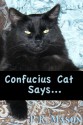 Confucius Cat Says... - P.R. Mason