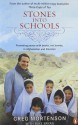 Stones Into Schools: Promoting Peace with Books, Not Bombs, in Afghanistan and Pakistan - Greg Mortenson