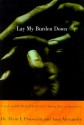 Lay My Burden Down: Suicide and the Mental Health Crisis Among African-Americans - Alvin F. Poussaint, Amy Alexander